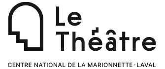 Le Théâtre de laval - Centre National de la Marionnette 